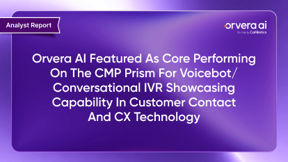 Orvera AI Featured as Core Performing on the CMP Prism for Voicebot/Conversational IVR Showcasing Capability in Customer Contact and CX Technology