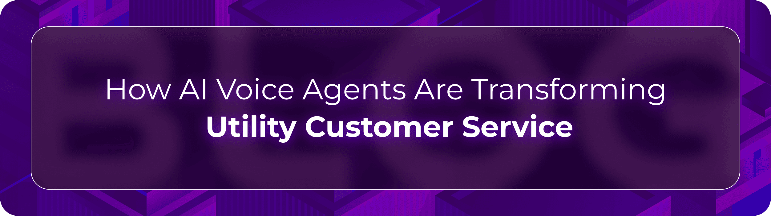 Orvera utility AI voice agents blog showing faster customer support for bill inquiries, outage alerts, and service workflows.
