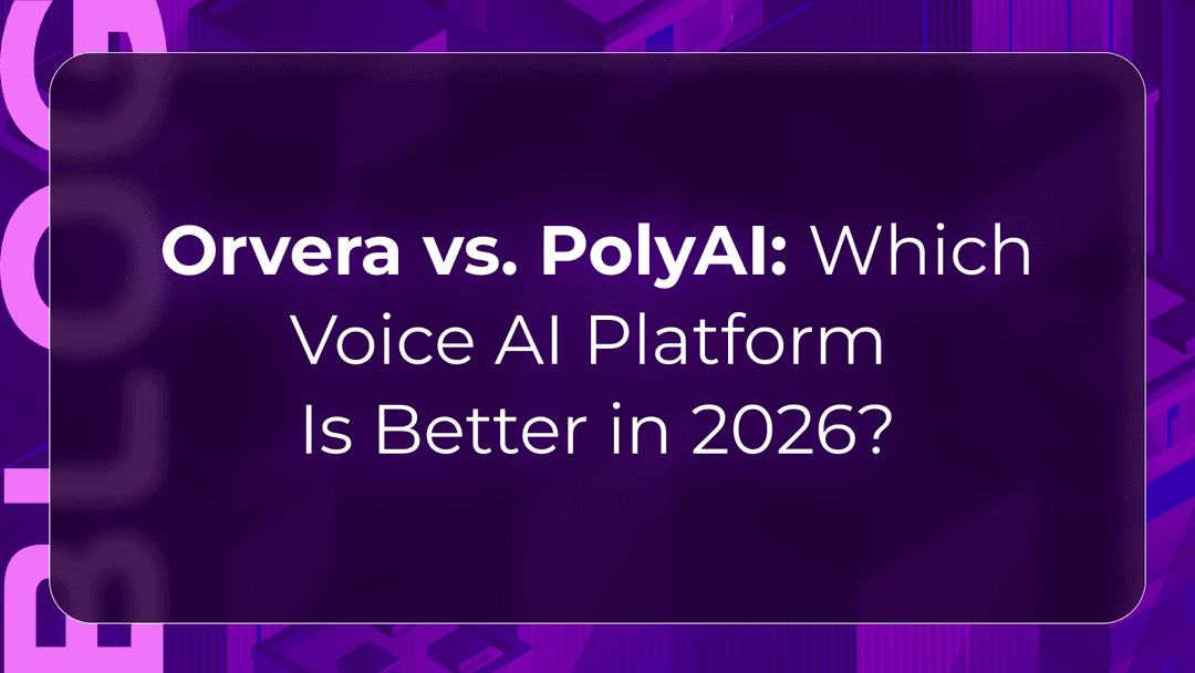 Orvera vs. PolyAI: Which Voice AI Platform Is Better in 2026?