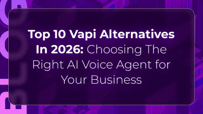 Top 10 Vapi Alternatives in 2026 for Production-Ready Voice AI