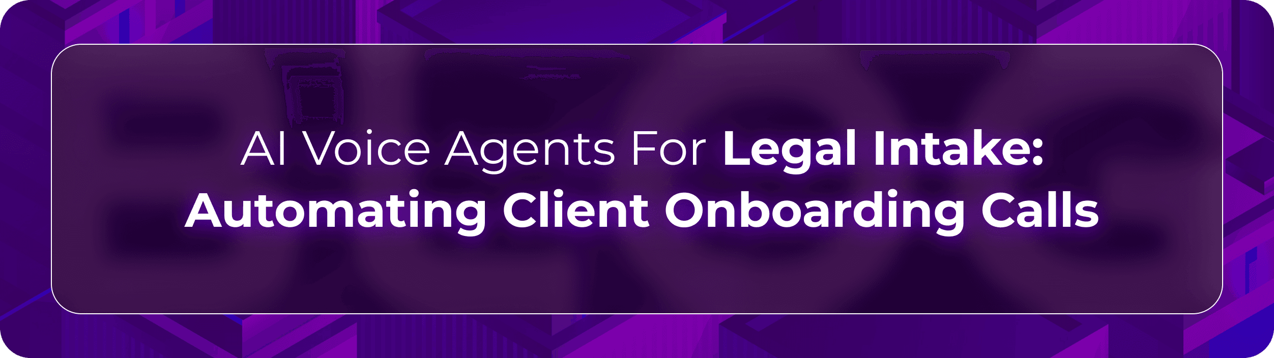 Orvera legal intake blog showing AI voice agents answering client calls, collecting case details, and routing qualified leads.