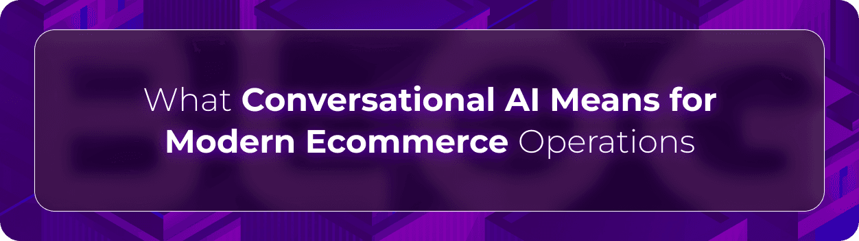 Hero banner for Orvera’s blog on conversational AI in modern ecommerce operations, highlighting AI-powered customer communication and automated shopping experiences.
