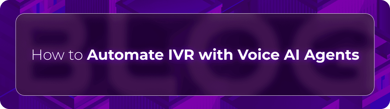 Orvera IVR automation blog showing AI voice agents handling caller intent, CRM actions, escalation, and outcome logging.