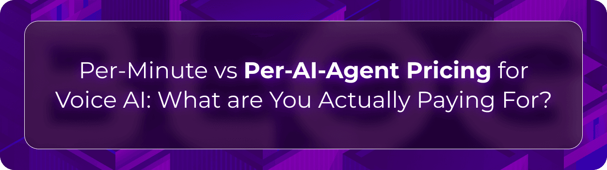 Orvera pricing blog showing enterprises comparing per-minute usage costs with per-AI-agent pricing for scalable voice automation.