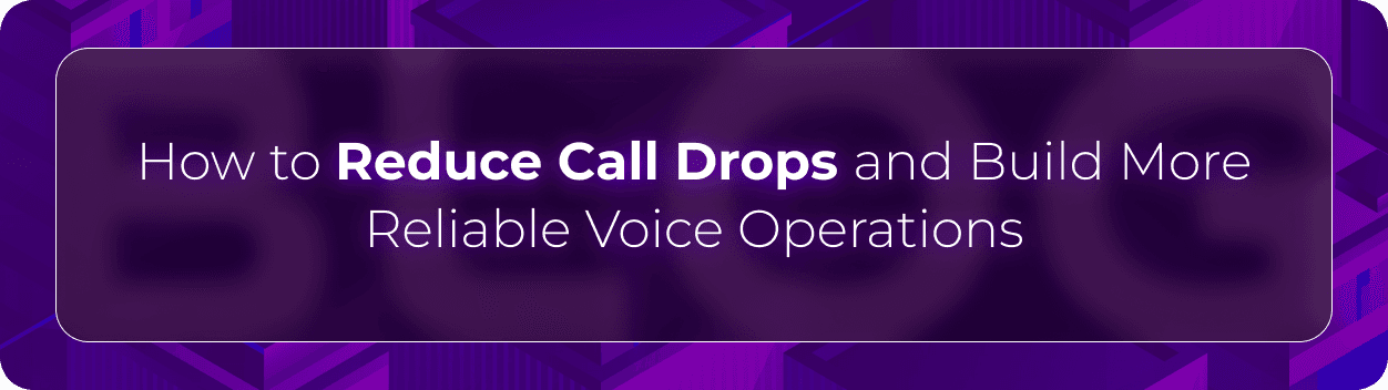 Hero banner for Orvera’s guide on reducing call drops and building reliable voice operations with conversational AI, call monitoring, and scalable contact center systems.