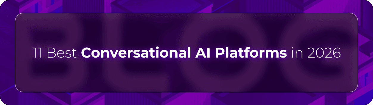Hero image for “Choose The Right Conversational AI Platform,” showing key criteria for selecting a conversational AI platform, including natural multi-turn conversations, context retention, sentiment-based tone adjustment, fast deployment, workflow control, secure integrations, real-time actions, and performance visibility.