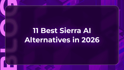 11 Best Sierra AI Alternatives in 2026