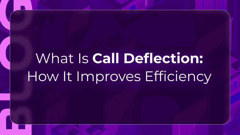What Is Call Deflection: How It Improves Efficiency