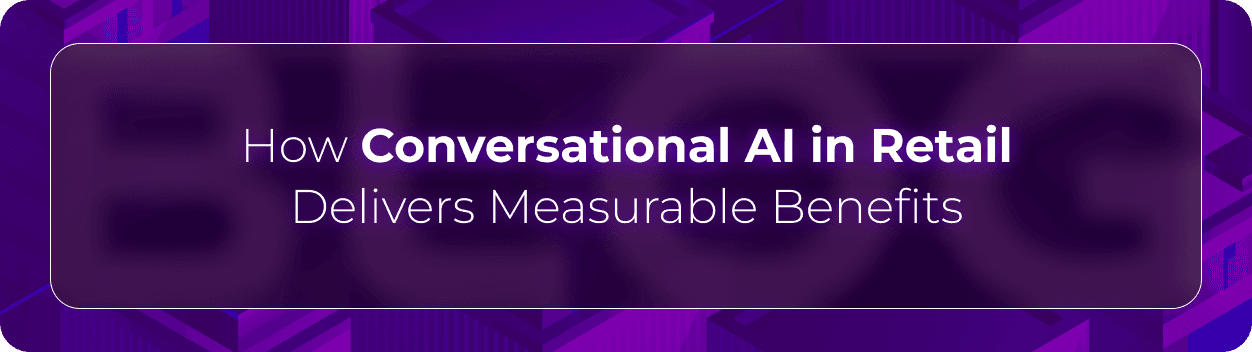 Hero banner for Orvera’s blog on conversational AI in retail operations, highlighting measurable business benefits, customer engagement, and AI-powered service automation.