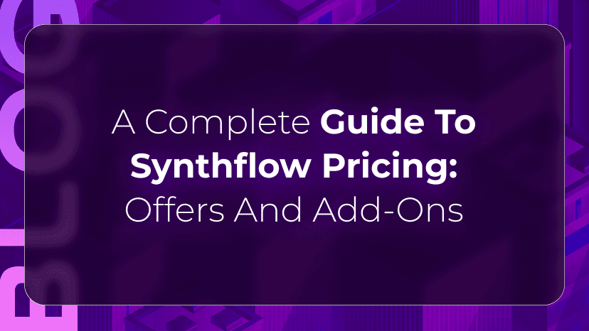 A Complete Guide To Synthflow Pricing: Offers And Add-Ons