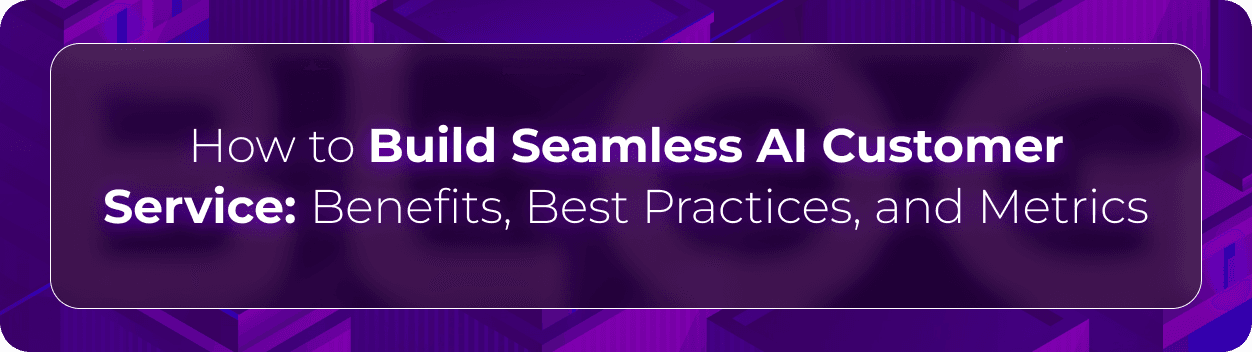 Hero banner for Orvera’s guide to seamless AI customer service covering conversational AI implementation, customer experience best practices, and operational performance metrics.
