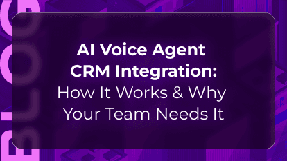 AI Voice Agent CRM Integration: How It Works & Why Your Team Needs It