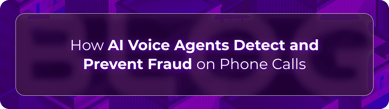 Orvera phone fraud prevention blog showing AI voice agents detecting identity mismatch, risky behavior, and high-risk intents.