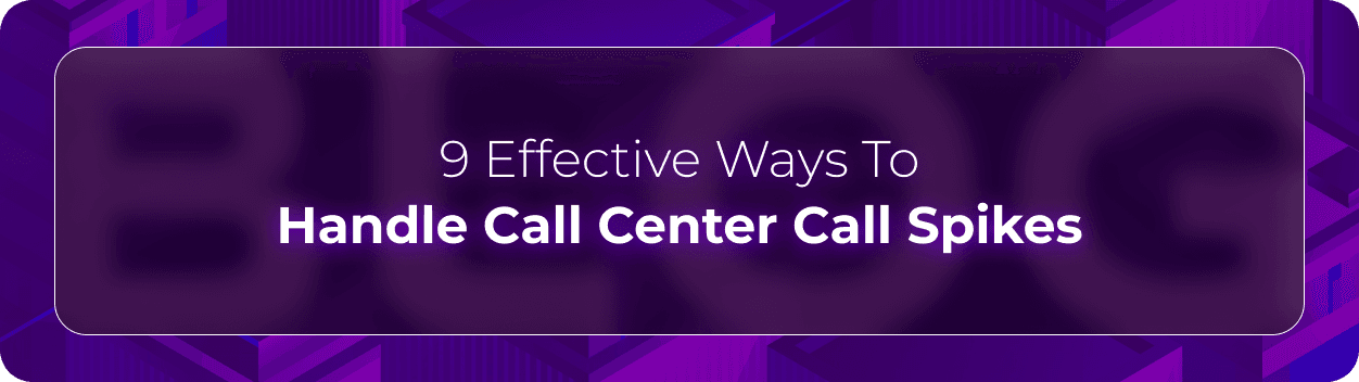 Hero banner for Orvera’s guide on handling call center call spikes using AI automation, workforce forecasting, and scalable contact center operations.