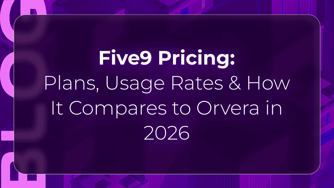 Five9 Pricing: Plans, Usage Rates & How It Compares to Orvera in 2026