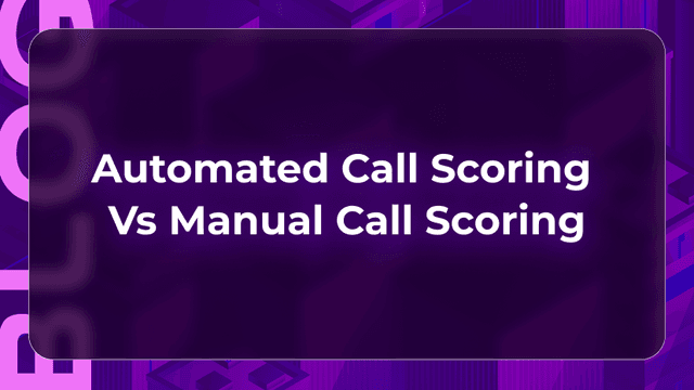 Thumbnail for a blog by Orvera, a Conversational AI Platform for Enterprises, comparing manual and automated call scoring in QA.