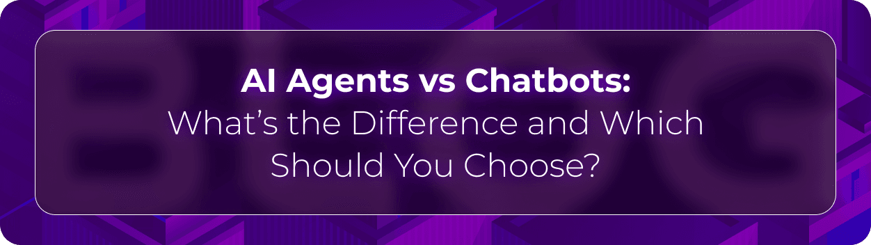 Orvera AI agents vs chatbots blog showing enterprises comparing simple chatbot replies with action-driven AI agent workflows.