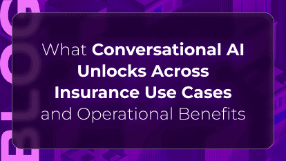 What Conversational AI Unlocks Across Insurance Use Cases and Operational Benefits