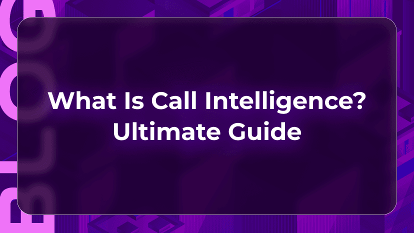 What Is Call Intelligence? Ultimate Guide