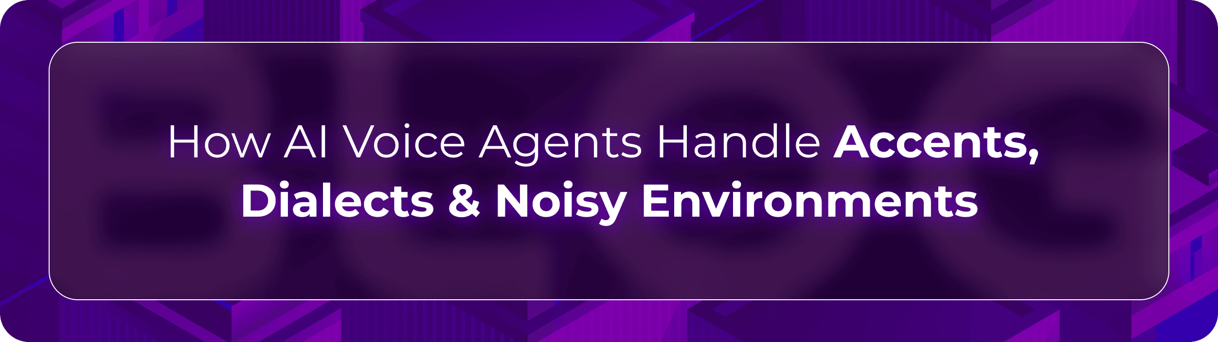 Orvera accent recognition blog showing AI voice agents improving speech accuracy across accents, dialects, and noisy calls.