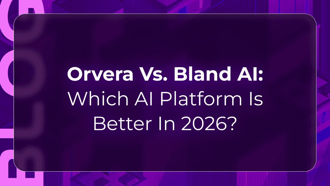 Orvera vs. Bland AI: Which AI Platform Is Better in 2026?