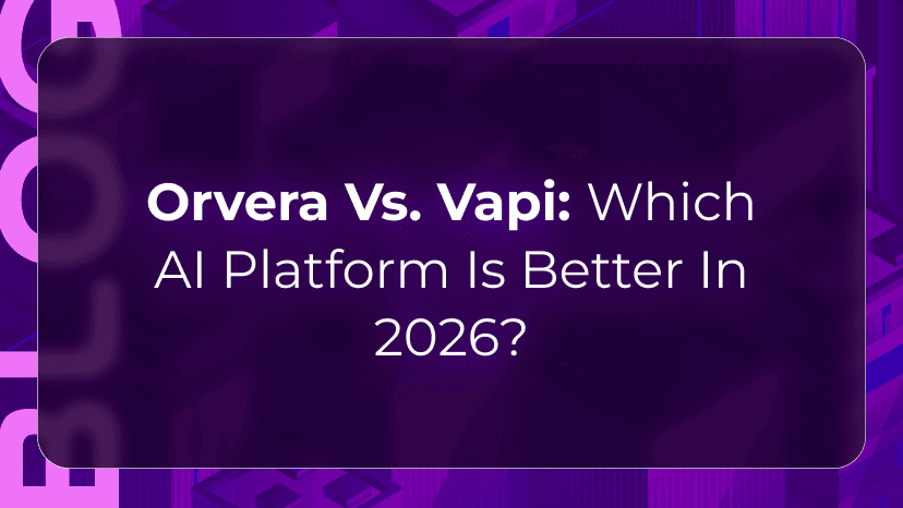 Orvera vs Vapi: Which AI Platform Is Better in 2026?