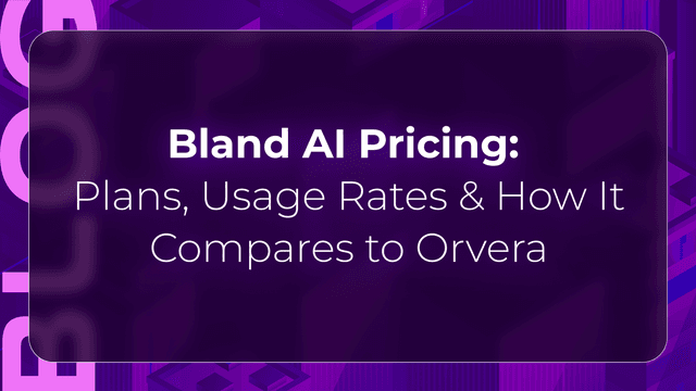 Orvera blog thumbnail about Bland AI pricing, usage rates, enterprise AI voice agent costs, and conversational AI platform comparisons for contact centers.