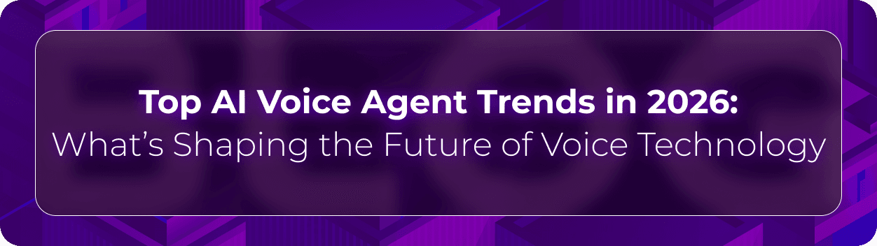 Hero banner for Orvera’s blog on AI voice agent trends in 2026 covering conversational AI evolution, intelligent automation, and the future of voice technology.