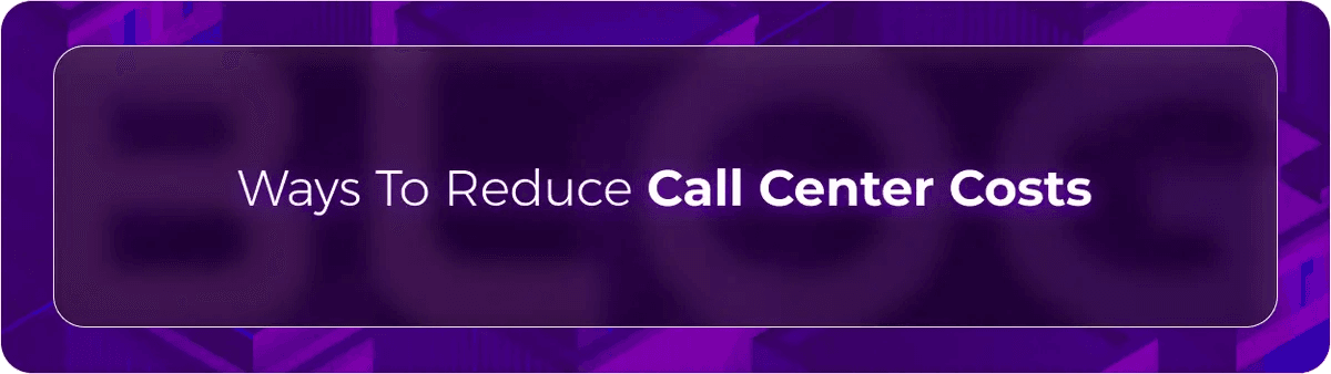 Orvera blog hero graphic with the headline “Ways To Reduce Call Center Costs,” focused on AI-driven customer service automation and operational cost reduction.