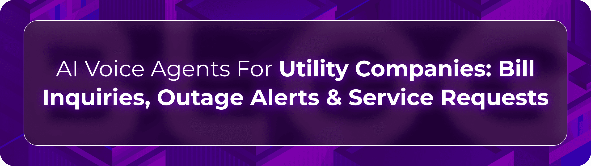 Orvera utility AI voice agents blog showing enterprise teams managing billing support, outage updates, and service requests.