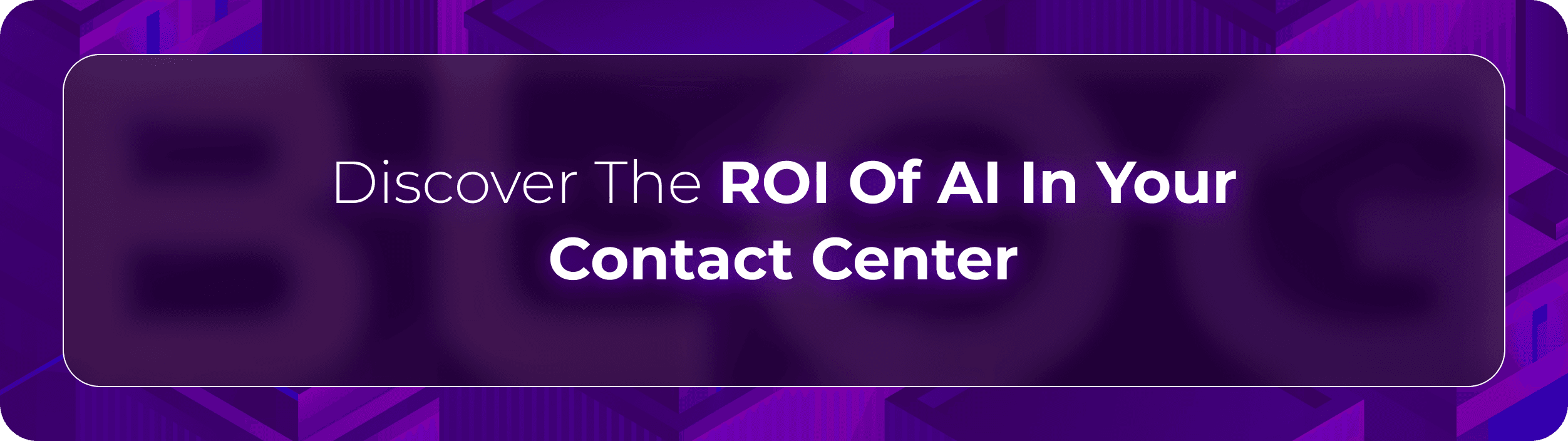 Orvera blog hero graphic with the headline “Discover The ROI Of AI In Your Contact Center,” focused on AI-driven operational efficiency, automation, and customer service performance.