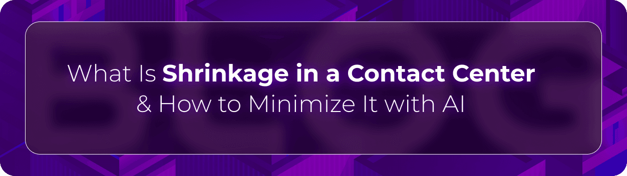 Hero banner for Orvera’s guide on contact center shrinkage and how AI helps minimize staffing inefficiencies, reduce burnout, and improve service performance.