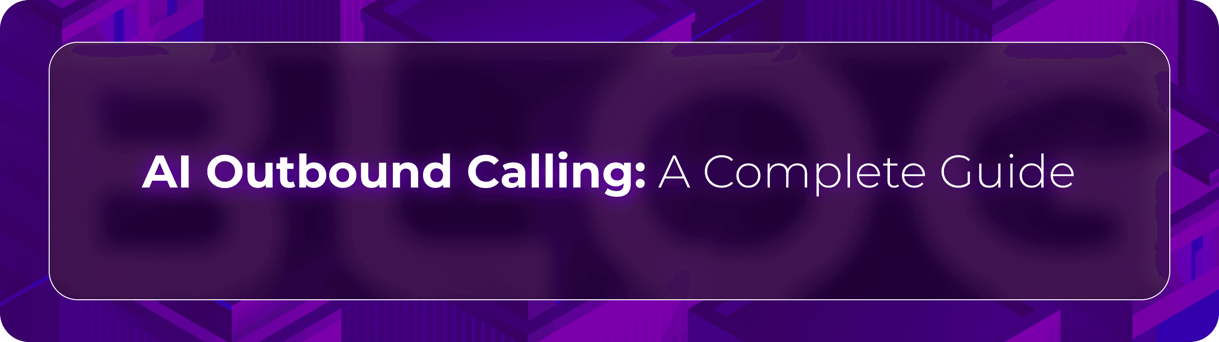 Orvera blog hero graphic with the headline “AI Outbound Calling: A Complete Guide,” focused on AI-powered outbound communication, automation, and enterprise call workflows.