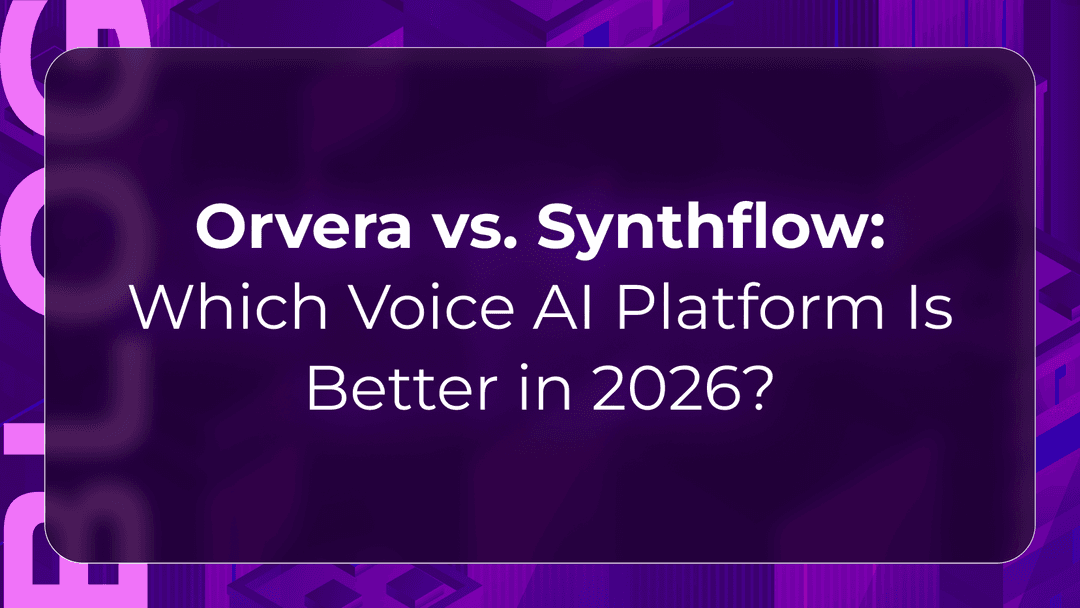 Orvera vs. Synthflow: Which Voice AI Platform Is Better in 2026?