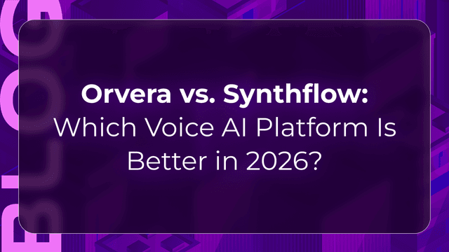Orvera vs Synthflow blog showing enterprises comparing voice AI platforms for deployment speed, pricing, and workflow control.