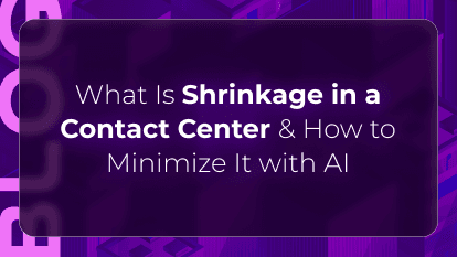 What is Shrinkage in a Contact Center & How to Minimize it with AI