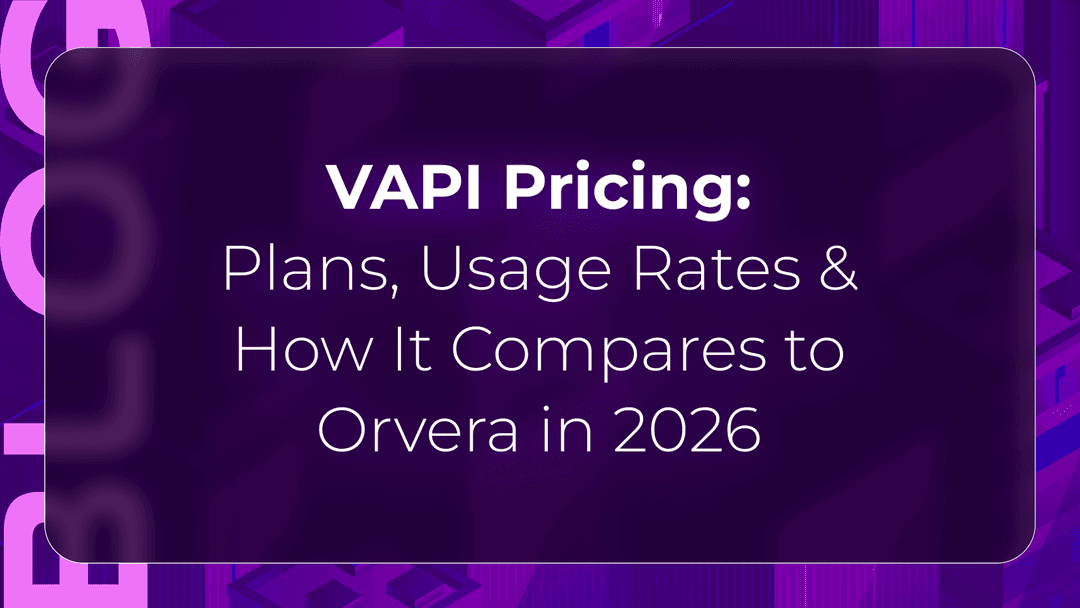 VAPI Pricing: Plans, Usage Rates & How It Compares to Orvera in 2026