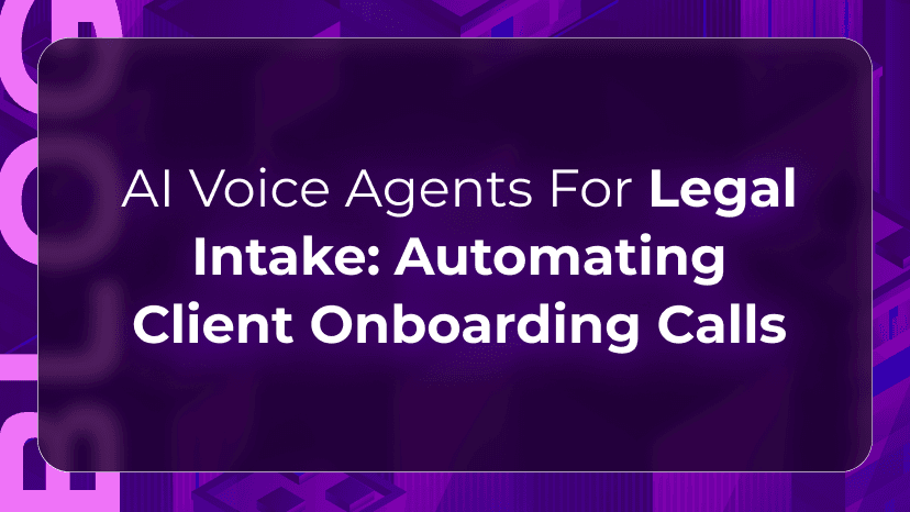 AI Voice Agents for Legal Intake: Automating Client Onboarding Calls