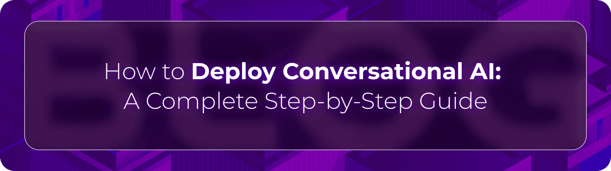 Hero banner for Orvera’s complete guide to deploying conversational AI, covering AI workflow implementation, conversational automation, and scalable customer service operations.