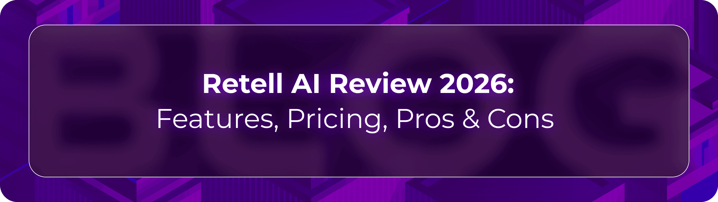 Hero banner for Orvera’s Retell AI review blog highlighting Retell AI features, pricing, pros and cons, and enterprise conversational voice automation insights.