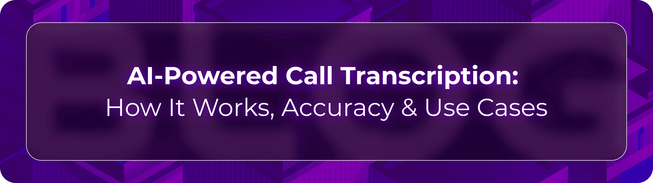 Orvera AI call transcription blog showing enterprises converting calls into transcripts, summaries, QA checks, and CRM updates.