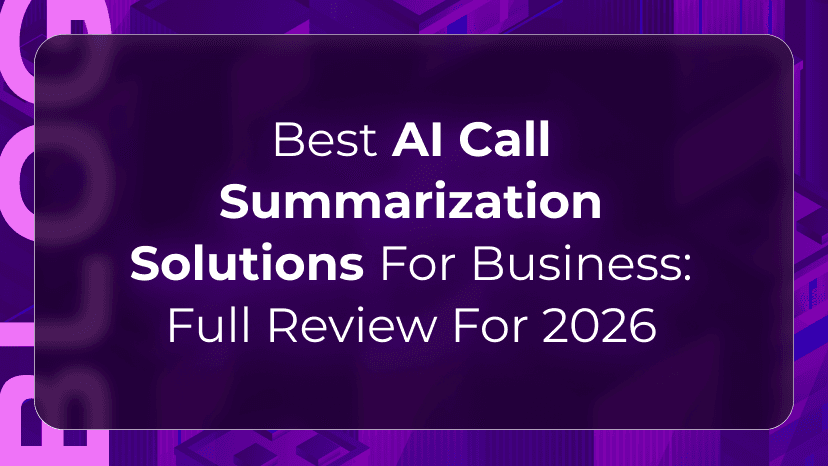 Best AI Call Summarization Solutions for Business: Full Review for 2026