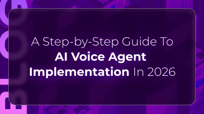A Step-by-Step Guide to AI Voice Agent Implementation in 2026
